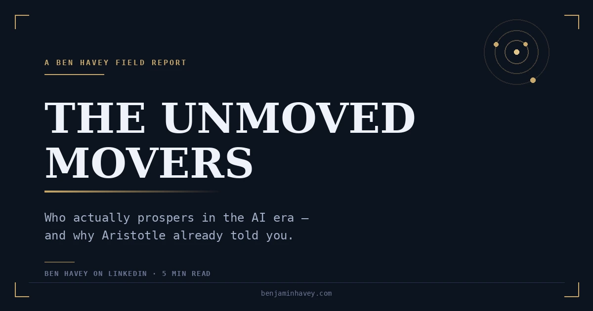 The Unmoved Movers: who actually prospers in the AI era, and why Aristotle already told you.